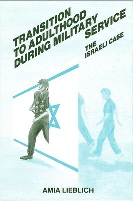 Amia Lieblich - Transition to Adulthood During Military Service, Häftad