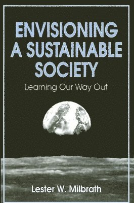 Lester W. Milbrath - Envisioning a Sustainable Society, Häftad