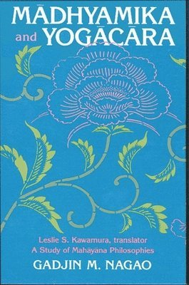 Gadjin M. Nagao, Leslie S. Kawamura - Mādhyamika and Yogācāra, Häftad