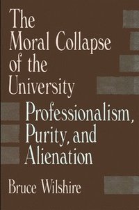 bokomslag The Moral Collapse of the University