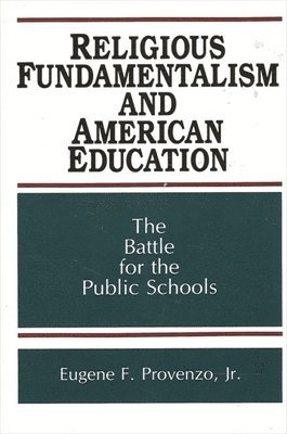 Eugene F. Provenzo Jr. - Religious Fundamentalism and American Education, Häftad