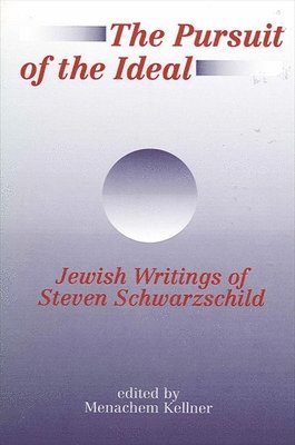 Menachem Kellner - Pursuit of the Ideal, Inbunden