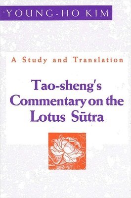 Young-ho Kim - Tao-Sheng's Commentary on the Lotus Sūtra, Häftad
