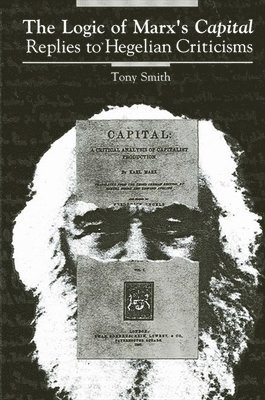 Tony Smith - Logic of Marx's Capital, Häftad