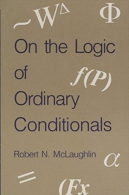 Robert N. McLaughlin - On the Logic of Ordinary Conditionals, Häftad
