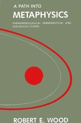 Robert E. Wood - Path into Metaphysics, Häftad