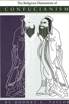 Rodney L. Taylor, Rodney L Taylor - Religious Dimensions of Confucianism, Häftad