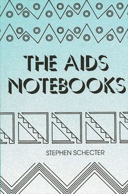 Stephen Schecter - AIDS Notebooks, Häftad