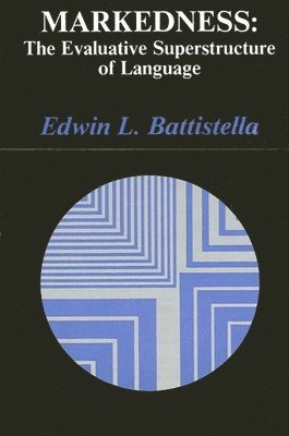 Edwin L. Battistella - Markedness, Häftad