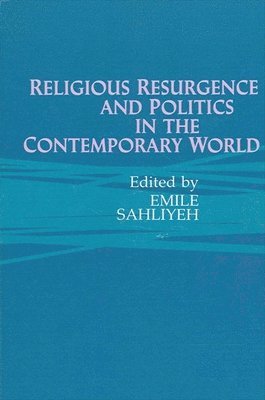 Emile Sahliyeh - Religious Resurgence and Politics in the Contemporary World, Häftad