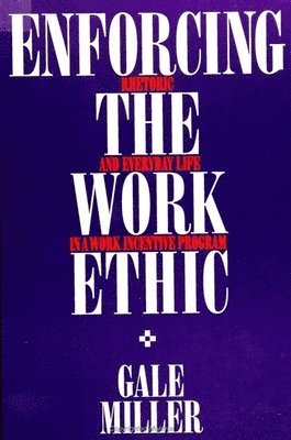 Gale Miller - Enforcing the Work Ethic, Häftad