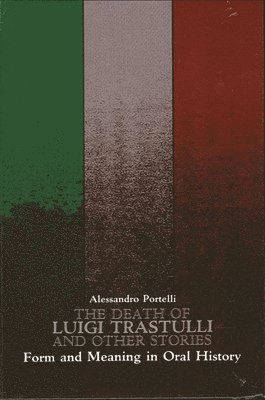 Alessandro Portelli - Death of Luigi Trastulli and Other Stories, Häftad