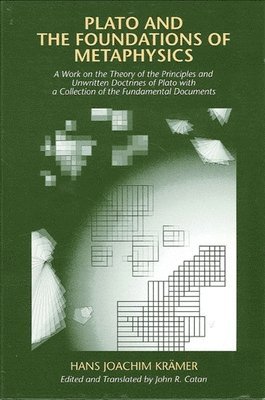 Hans Joachim Kramer, John R. Catan, John R Catan - Plato and the Foundations of Metaphysics, Häftad