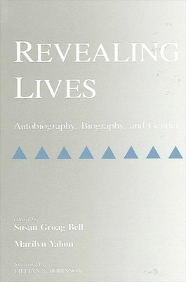 Susan Groag Bell, Marilyn Yalom - Revealing Lives, Inbunden