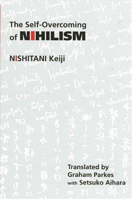 Keiji Nishitani - Nishitani, K: Self-Overcoming of Nihilism, Inbunden