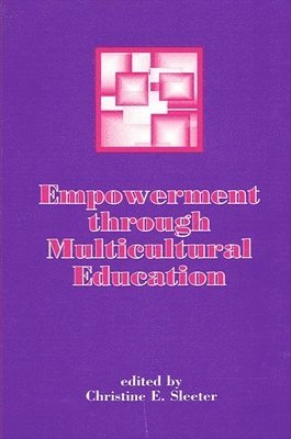 Christine E. Sleeter - Empowerment through Multicultural Education, Häftad