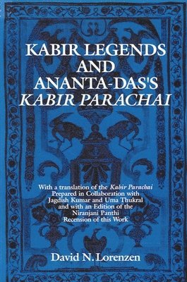 David N. Lorenzen - Kabir Legends and Ananta-Das's Kabir Parachai, Häftad