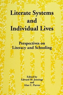 Edward M. Jennings, Alan C. Purves - Literate Systems and Individual Lives, Inbunden