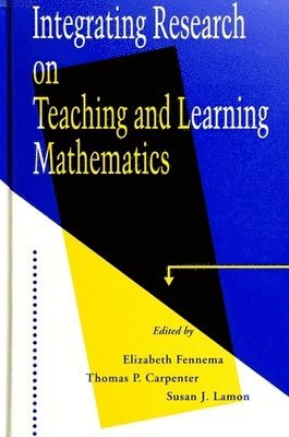 Elizabeth Fennema, Thomas P. Carpenter, Susan J. Lamon - Integrating Research on Teaching and Learning Mathematics, Häftad