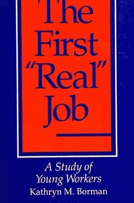 Kathryn M. Borman - First "Real" Job, Häftad