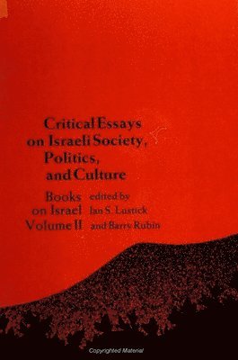 Ian S. Lustick, Barry Rubin - Critical Essays on Israeli Society, Politics, and Culture, Häftad