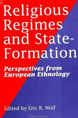 Eric R. Wolf - Religious Regimes and State Formation, Häftad