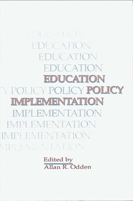 Allan R. Odden - Education Policy Implementation, Häftad