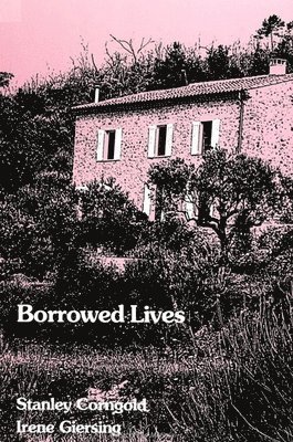 Stanley Corngold, Irene Giersing - Borrowed Lives, Häftad