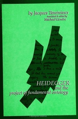 Jacques Taminiaux, Michael Gendre - Heidegger and the Project of Fundamental Ontology, Häftad