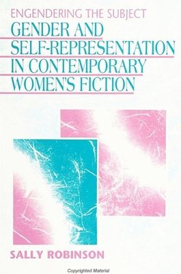 Sally Robinson - Engendering the Subject, Häftad