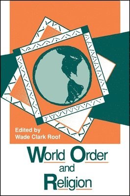 Wade Clark Roof - World Order and Religion, Häftad