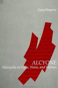 bokomslag Alcyone: Nietzsche on Gifts, Noise, and Women