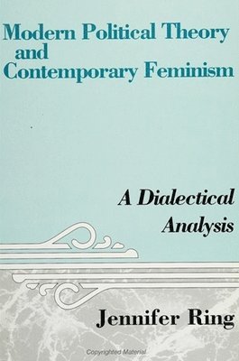 Jennifer Ring - Modern Political Theory and Contemporary Feminism, Inbunden