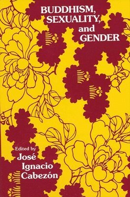 José Ignacio Cabezón - Buddhism, Sexuality, and Gender, Häftad