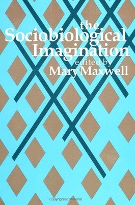 Mary Maxwell - Sociobiological Imagination, Inbunden
