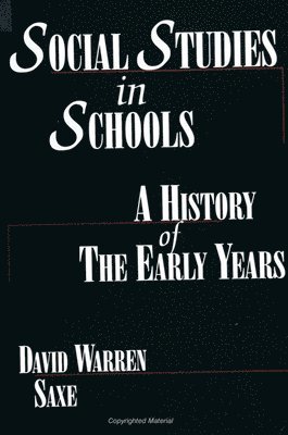 Social Studies in Schools: A History of the Early Years 1