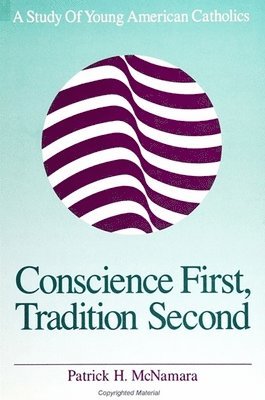 Patrick H. McNamara - Conscience First, Tradition Second, Inbunden
