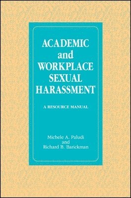 Michele A. Paludi, Richard B. Barickman - Academic and Workplace Sexual Harassment, Häftad