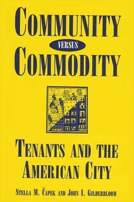 Community Versus Commodity: Tenants and the American City 1