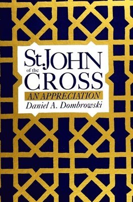 bokomslag St. John of the Cross: An Appreciation