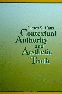 James S. Hans - Contextual Authority and Aesthetic Truth, Häftad