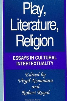 Virgil Nemoianu, Robert Royal - Play, Literature, Religion, Häftad