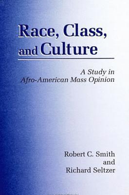 Robert C. Smith, Richard Seltzer - Race, Class, and Culture, Inbunden