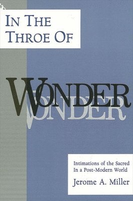 Jerome A. Miller, Jerome a. Miller - In the Throe of Wonder, Häftad