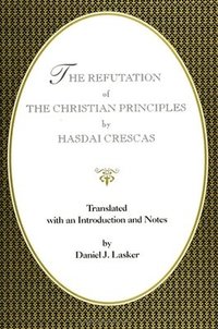 bokomslag The Refutation of the Christian Principles