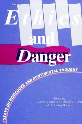 Arleen B. Dallery, Charles E. Scott - Ethics and Danger, Häftad