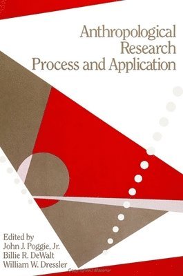 John J. Poggie Jr., Billie R. DeWalt, William W. Dressler - Anthropological Research, Inbunden
