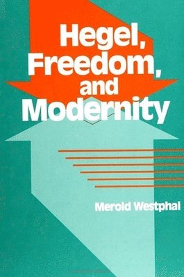 Merold Westphal - Hegel, Freedom, and Modernity, Häftad