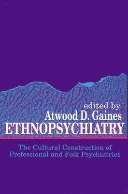 Atwood D. Gaines - Ethnopsychiatry, Häftad