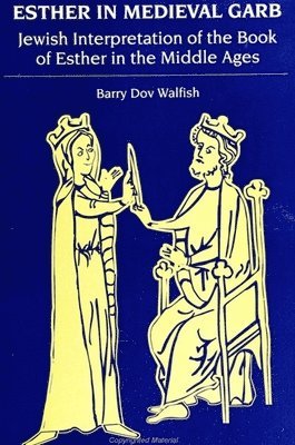 Barry Dov Walfish - Esther in Medieval Garb, Inbunden